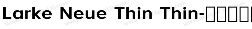 Larke Neue Thin Thin字体转换
